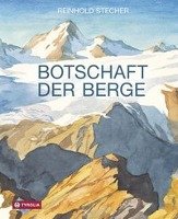 Botschaft der Berge - Stecher Reinhold