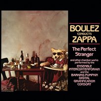 Boulez Conducts Zappa: The Perfect Stranger Ensemble Intercontemporain, Barking Pumpkin Digital Gratification Consort, Frank Zappa
