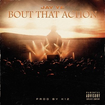 Bout That Action - Jay Ye