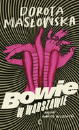Bowie w Warszawie - Masłowska Dorota