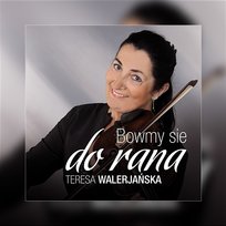 Bowmy się do rana Teresa Walerjańska