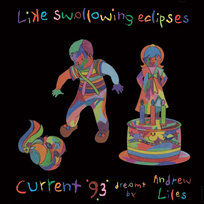 Box: Like Swallowing Eclipses: Current 93 Dreamt By Andrew Liles Current93