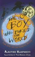 Boy Who Biked the World Part 1: Afric Pb: Part One: On the Road to Africa Humphreys Alastair