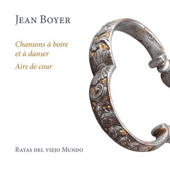 Boyer: Chansons à boire et à danser - Airs de cour - Ratas del viejo Mundo