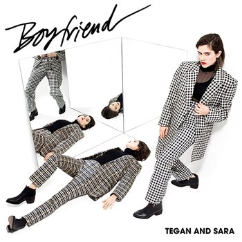 Boyfriend - Tegan And Sara