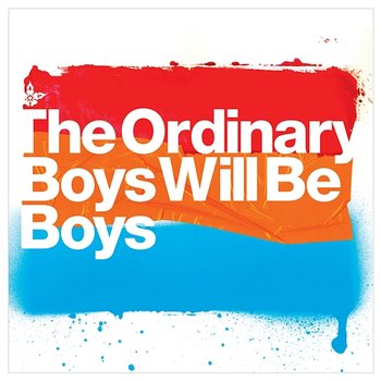 Boys Will Be Boys - The Ordinary Boys