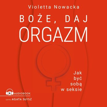 Boże, daj orgazm - Nowacka Violetta