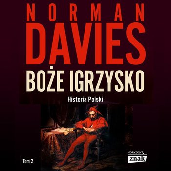 Boże Igrzysko. Historia Polski. Od roku 1795 - audiobook - Davies Norman