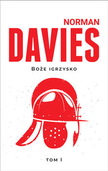 Boże Igrzysko. Tom 1 - Davies Norman