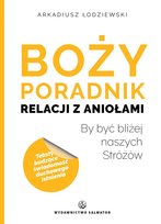 Boży poradnik relacji z aniołami Łodziewski Arkadiusz