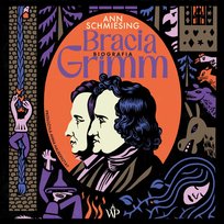 Bracia Grimm. Biografia - audiobook