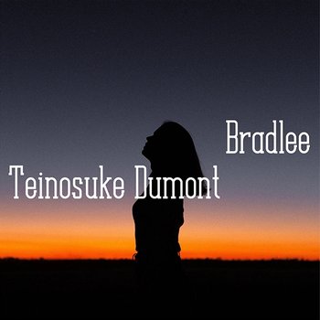 Bradlee - Teinosuke Dumont