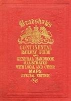Bradshaw's Continental Railway Guide full edition Bloomsbury Publishing Plc