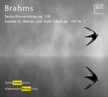 Brahms: 6 Klavierstucke Op. 118 / Sonata Op. 120 - Antes Zofia, Batog Aleksandra