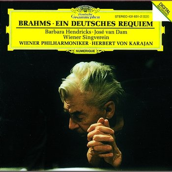 Brahms: Ein Deutsches Requiem Op.45 - Barbara Hendricks, José Van Dam, Rudolf Scholz, Wiener Singverein, Wiener Philharmoniker, Helmut Froschauer, Herbert Von Karajan