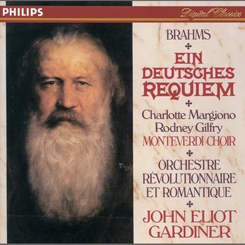 Brahms: Ein Deutsches Requiem - Charlotte Margiono, Rod Gilfry, Monteverdi Choir, Orchestre Révolutionnaire et Romantique, John Eliot Gardiner