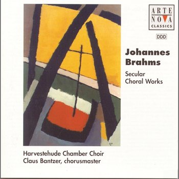 Brahms: Secular Choral Work/Das weltliche Chorwerk - Claus Bantzer
