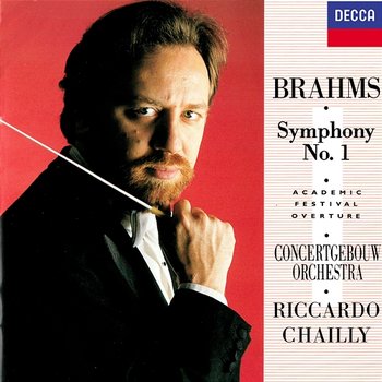 Brahms: Symphony No. 1; Academic Festival Overture - Riccardo Chailly, Royal Concertgebouw Orchestra