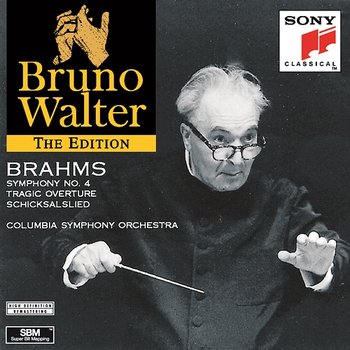Brahms: Symphony No. 4 in E Minor, Op. 98, Tragic Overture, Op. 81 & Schicksalslied, Op. 54 - Bruno Walter