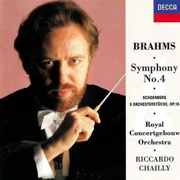 Brahms: Symphony No.4 / Schoenberg: 5 Orchestral Pieces - Riccardo Chailly, Royal Concertgebouw Orchestra