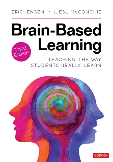 Brain-Based Learning. Teaching The Way Students Really Learn - Eric P ...