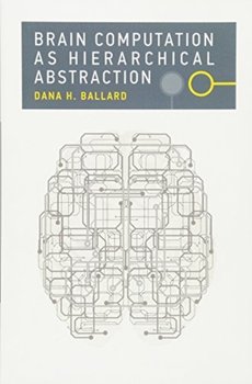 Brain Computation as Hierarchical Abstraction - Opracowanie zbiorowe