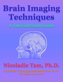 Brain Imaging Techniques: A Tutorial Study Guide - Nicoladie Tam