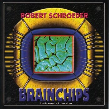 Brainchips (instrumental) - Schroeder Robert