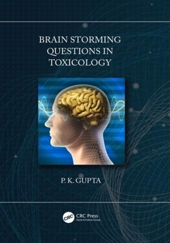 Brainstorming Questions in Toxicology - P.K. Gupta