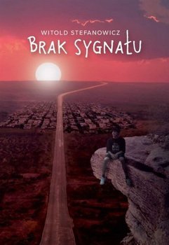 Brak sygnału - Witold Stefanowicz