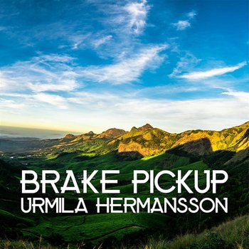 Brake Pickup - Urmila Hermansson