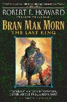 Bran Mak Morn: The Last King - Howard Robert E.