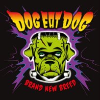 Brand New Breed Dog Eat Dog