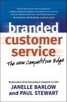 Branded Customer Service: The New Competitive Edge - Barlow Janelle, Paul Stewart