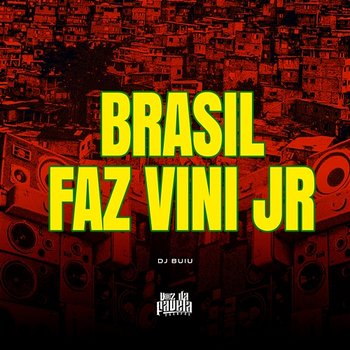 Brasil Faz Vini Jr - DJ Buiu