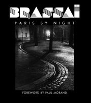 Brassai. Paris by Night Morand Paul