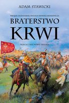 Braterstwo krwi. Nowa Trylogia. Tom 3 Adam Stawicki