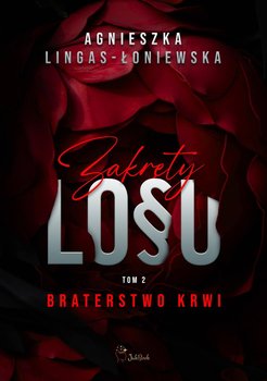 Braterstwo krwi. Zakręty losu. Tom 2 - Lingas-Łoniewska Agnieszka