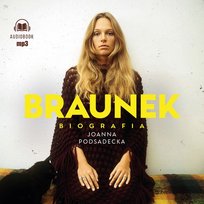 Braunek. Biografia Podsadecka Joanna
