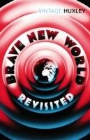 Brave New World Revisited Huxley Aldous