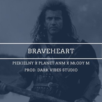 Braveheart - Młody M, Planet ANM, Piekielny