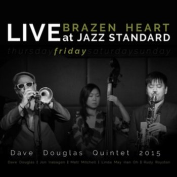 Brazen Heart: Live At Jazz Standard - Friday - Dave Douglas Quintet