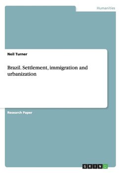 Brazil. Settlement, immigration and urbanization - Turner Neil