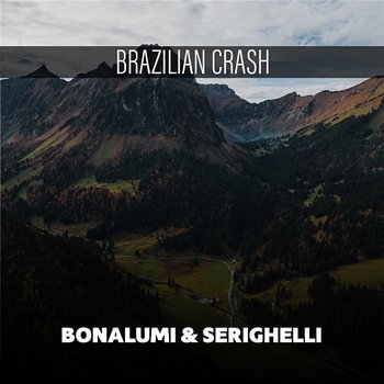 Brazilian Crash - Bonalumi & Serighelli