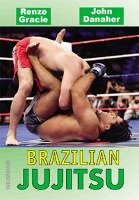 Brazilian Jujitsu - Gracie Renzo, Danaher John