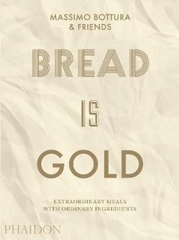 Bread is Gold - Bottura Massimo