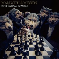 Break and Cross the Walls I MAN WITH A MISSION