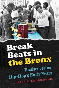 Break Beats in the Bronx - Ewoodzie Jr. Joseph C.