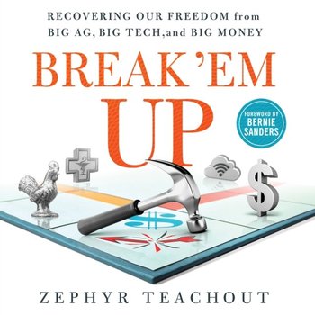 Break 'Em Up - Sanders Bernie, Teachout Zephyr