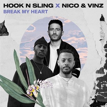Break My Heart - Hook N Sling, Nico & Vinz
